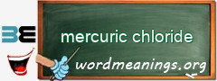 WordMeaning blackboard for mercuric chloride